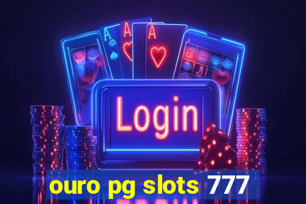 ouro pg slots 777